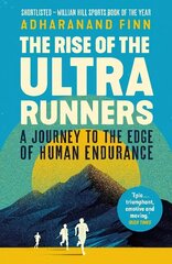 Rise of the Ultra Runners: A Journey to the Edge of Human Endurance Main hinta ja tiedot | Terveys- ja ravitsemuskirjat | hobbyhall.fi