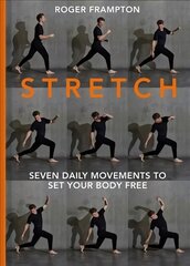 STRETCH: 7 Daily Movements to Set Your Body Free hinta ja tiedot | Elämäntaitokirjat | hobbyhall.fi