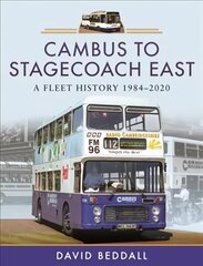 Cambus to Stagecoach East: A Fleet History, 1984-2020 hinta ja tiedot | Matkakirjat ja matkaoppaat | hobbyhall.fi