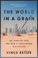 World In A Grain: The Story of Sand and How It Transformed Civilization hinta ja tiedot | Terveys- ja ravitsemuskirjat | hobbyhall.fi