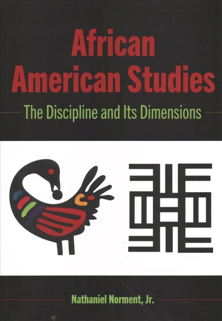 African American Studies: The Discipline and Its Dimensions New edition hinta ja tiedot | Yhteiskunnalliset kirjat | hobbyhall.fi