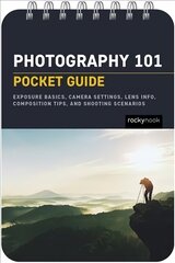 Photography 101: Pocket Guide hinta ja tiedot | Valokuvakirjat | hobbyhall.fi