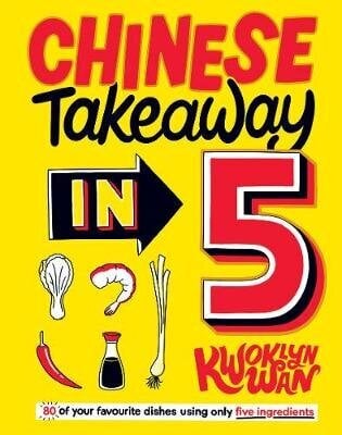 Chinese Takeaway in 5: 80 of Your Favourite Dishes Using Only Five Ingredients hinta ja tiedot | Keittokirjat | hobbyhall.fi