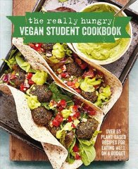 Really Hungry Vegan Student Cookbook: Over 65 Plant-Based Recipes for Eating Well on a Budget hinta ja tiedot | Keittokirjat | hobbyhall.fi