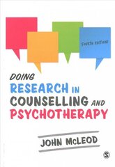 Doing Research in Counselling and Psychotherapy 4th Revised edition hinta ja tiedot | Yhteiskunnalliset kirjat | hobbyhall.fi