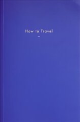 How to Travel hinta ja tiedot | Matkakirjat ja matkaoppaat | hobbyhall.fi