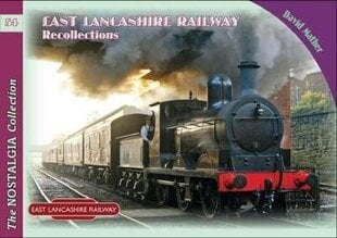 East Lancashire Railway Recollections hinta ja tiedot | Matkakirjat ja matkaoppaat | hobbyhall.fi