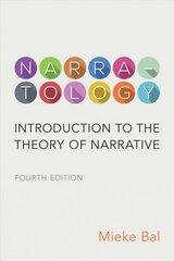 Narratology: Introduction to the Theory of Narrative, Fourth Edition 4th ed. hinta ja tiedot | Historiakirjat | hobbyhall.fi