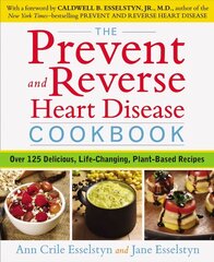 Prevent and Reverse Heart Disease Cookbook: Over 125 Delicious, Life-Changing, Plant-Based Recipes hinta ja tiedot | Keittokirjat | hobbyhall.fi