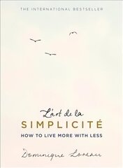 L'art de la Simplicité (The English Edition): How to Live More With Less hinta ja tiedot | Elämäntaitokirjat | hobbyhall.fi