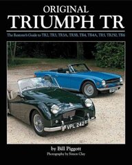 Original Triumph Tr: The Restorer's Guide to Tr2, Tr3, Tr3a, Tr3b, Tr4, Tr4a, Tr5, Tr250, TR6 hinta ja tiedot | Matkakirjat ja matkaoppaat | hobbyhall.fi