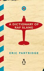 Dictionary of RAF Slang hinta ja tiedot | Vieraiden kielten oppimateriaalit | hobbyhall.fi