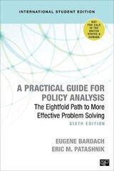 Practical Guide for Policy Analysis - International Student Edition: The Eightfold Path to More Effective Problem Solving 6th Revised edition hinta ja tiedot | Yhteiskunnalliset kirjat | hobbyhall.fi