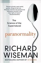 Paranormality: The Science of the Supernatural hinta ja tiedot | Talouskirjat | hobbyhall.fi