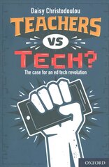 Teachers vs Tech?: The case for an ed tech revolution hinta ja tiedot | Yhteiskunnalliset kirjat | hobbyhall.fi