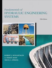 Fundamentals of Hydraulic Engineering Systems 5th edition hinta ja tiedot | Yhteiskunnalliset kirjat | hobbyhall.fi