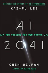 AI 2041: Ten Visions for Our Future hinta ja tiedot | Yhteiskunnalliset kirjat | hobbyhall.fi