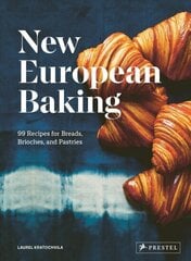 New European Baking: 99 Recipes for Breads, Brioches and Pastries hinta ja tiedot | Keittokirjat | hobbyhall.fi