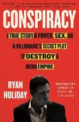 Conspiracy: A True Story of Power, Sex, and a Billionaire's Secret Plot to Destroy a Media Empire Main hinta ja tiedot | Elämäkerrat ja muistelmat | hobbyhall.fi