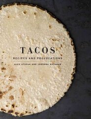 Tacos: Recipes and Provocations: A Cookbook hinta ja tiedot | Keittokirjat | hobbyhall.fi