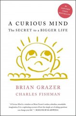 Curious Mind: The Secret to a Bigger Life hinta ja tiedot | Elämäntaitokirjat | hobbyhall.fi