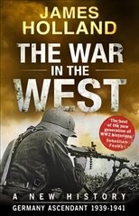 War in the West - A New History: Volume 1: Germany Ascendant 1939-1941 hinta ja tiedot | Historiakirjat | hobbyhall.fi