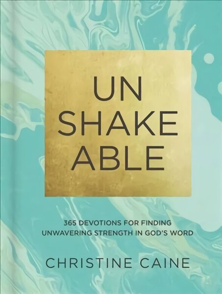 Unshakeable: 365 Devotions for Finding Unwavering Strength in Gods Word