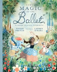 Magic of the Ballet: Seven Classic Stories hinta ja tiedot | Nuortenkirjat | hobbyhall.fi