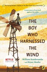 Boy Who Harnessed the Wind: Young Readers Edition hinta ja tiedot | Nuortenkirjat | hobbyhall.fi