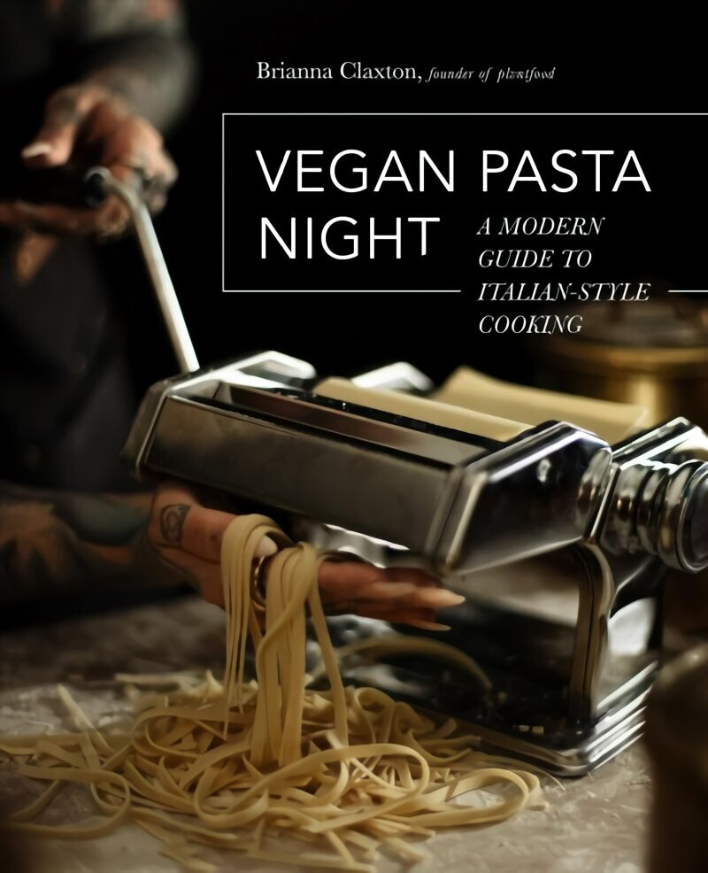 Vegan Pasta Night: A Modern Guide to Italian-Style Cooking hinta ja tiedot | Keittokirjat | hobbyhall.fi