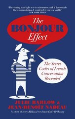 Bonjour Effect: The Secret Codes of French Conversation Revealed hinta ja tiedot | Matkakirjat ja matkaoppaat | hobbyhall.fi