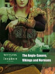 Anglo-Saxons, Vikings and Normans hinta ja tiedot | Nuortenkirjat | hobbyhall.fi