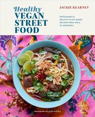 Healthy Vegan Street Food: Sustainable & Healthy Plant-Based Recipes from India to Indonesia hinta ja tiedot | Keittokirjat | hobbyhall.fi