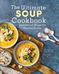 Ultimate Soup Cookbook: Sensational Soups for Healthy Living hinta ja tiedot | Keittokirjat | hobbyhall.fi