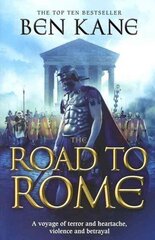 Road to Rome: (The Forgotten Legion Chronicles No. 3) hinta ja tiedot | Fantasia- ja scifi-kirjallisuus | hobbyhall.fi