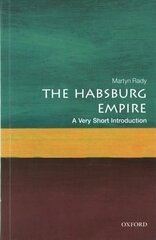 Habsburg Empire: A Very Short Introduction hinta ja tiedot | Historiakirjat | hobbyhall.fi