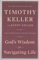 God's Wisdom for Navigating Life: A Year of Daily Devotions in the Book of Proverbs hinta ja tiedot | Hengelliset kirjat ja teologia | hobbyhall.fi