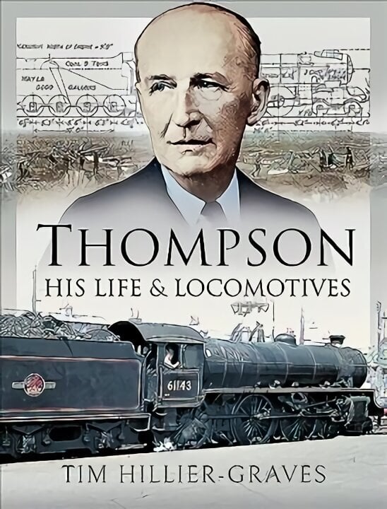 Thompson, His Life and Locomotives hinta ja tiedot | Matkakirjat ja matkaoppaat | hobbyhall.fi