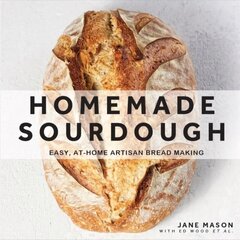 Homemade Sourdough: Easy, At-Home Artisan Bread Making hinta ja tiedot | Keittokirjat | hobbyhall.fi