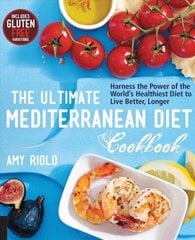 Ultimate Mediterranean Diet Cookbook: Harness the Power of the World's Healthiest Diet to Live Better, Longer hinta ja tiedot | Keittokirjat | hobbyhall.fi