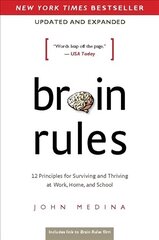 Brain Rules (Updated and Expanded): 12 Principles for Surviving and Thriving at Work, Home, and School Second Edition hinta ja tiedot | Talouskirjat | hobbyhall.fi