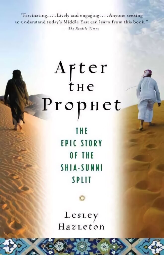 After the Prophet: The Epic Story of the Shia-Sunni Split in Islam hinta ja tiedot | Historiakirjat | hobbyhall.fi