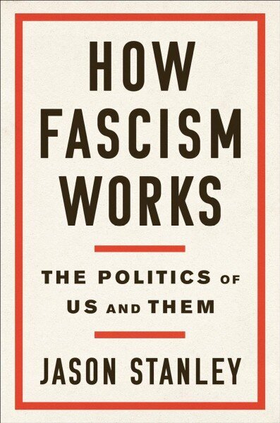 How Fascism Works hinta ja tiedot | Yhteiskunnalliset kirjat | hobbyhall.fi