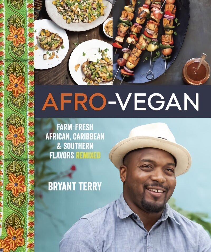 Afro-Vegan: Farm-Fresh African, Caribbean, and Southern Flavors Remixed [A Cookbook] hinta ja tiedot | Keittokirjat | hobbyhall.fi