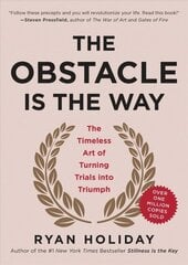 Obstacle Is the Way: The Timeless Art of Turning Trials into Triumph hinta ja tiedot | Elämäntaitokirjat | hobbyhall.fi