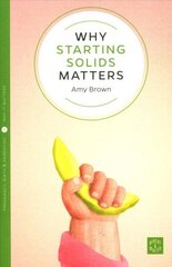 Why Starting Solids Matters hinta ja tiedot | Elämäntaitokirjat | hobbyhall.fi