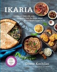 Ikaria: Lessons on Food, Life, and Longevity from the Greek Island Where People Forget to Die: A Mediterranean Diet Cookbook hinta ja tiedot | Keittokirjat | hobbyhall.fi