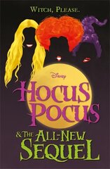 Disney: Hocus Pocus & The All New Sequel hinta ja tiedot | Nuortenkirjat | hobbyhall.fi