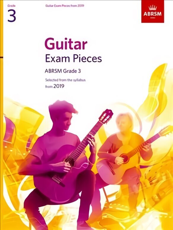 Guitar Exam Pieces from 2019, ABRSM Grade 3: Selected from the syllabus starting 2019 hinta ja tiedot | Taidekirjat | hobbyhall.fi