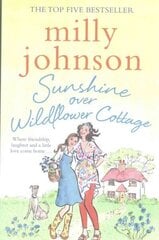 Sunshine Over Wildflower Cottage: New beginnings, old secrets, and a place to call home - escape to Wildflower Cottage for love, laughter and friendship. UK ed. hinta ja tiedot | Fantasia- ja scifi-kirjallisuus | hobbyhall.fi